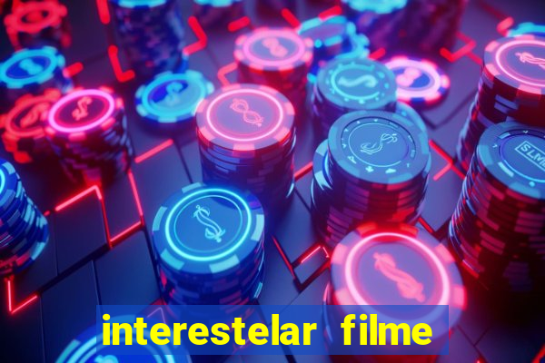 interestelar filme completo dublado google drive